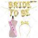 014X - Bride To Be Combo - Bachelorette Party Decorations  - Set of 11