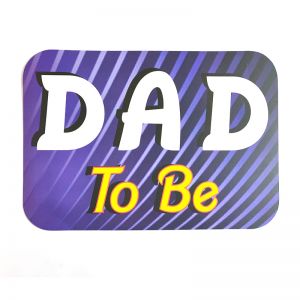 Baby Shower - Dad To Be Placard